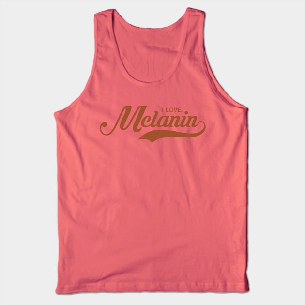 I Love Melanin, Black Woman, African American, Black Lives Tank Top by UrbanLifeApparel